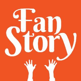 Fan Story Podcast