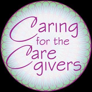 Caring for the Caregivers Podcast: Domestic Violence Caregivers|Self-Care|Positive Psychology