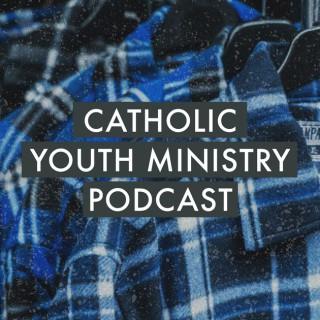 Catholic Youth Ministry Podcast