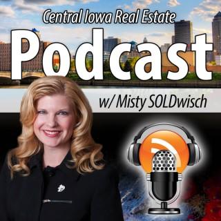 Central Iowa Real Estate Podcast with Misty Soldwisch
