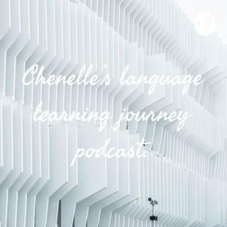 Chenelle’s language learning journey podcast.