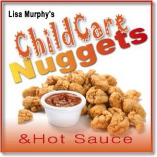 Child Care Nuggets  & Hot Sauce  with Lisa Murphy