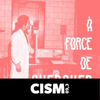 CISM 89.3 : A force de chercher