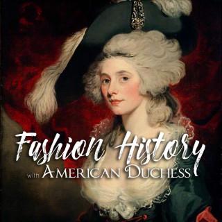 Fashion History with American Duchess