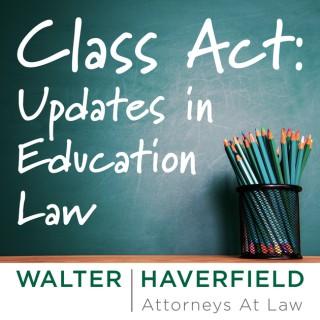 Class Act: Updates in Education Law