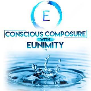 Conscious Composure with Eunimity