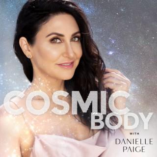 Cosmic Body with Danielle Paige