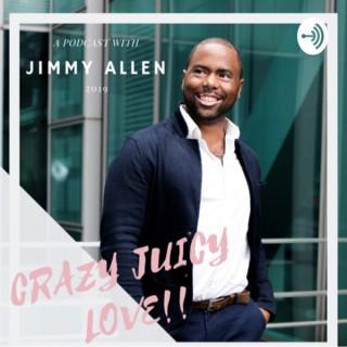 Crazy Juicy Love with Jimmy Allen