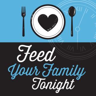 Feed Your Family Tonight Podcast