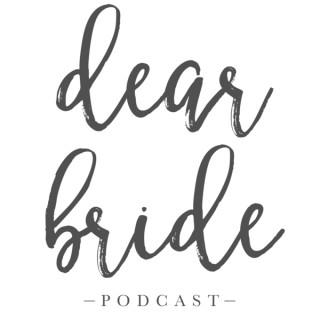 Dear Bride Podcast