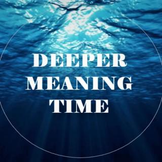 Deeper Meaning Time - A Mindful Motivational Podcast