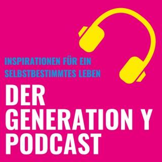 Der Generation Y Podcast: Inspirationen für ein selbstbestimmtes Leben