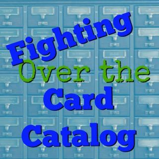 Fighting Over the Card Catalog