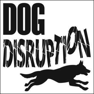 Dog Disruption