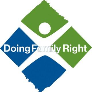 Doing Family Right Podcast