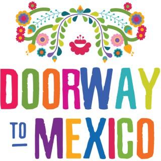 Doorway To Mexico - Spanish Podcast