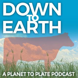 Down to Earth: The Planet to Plate Podcast