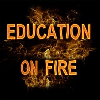 Education On Fire - Sharing creative and inspiring learning in our schools