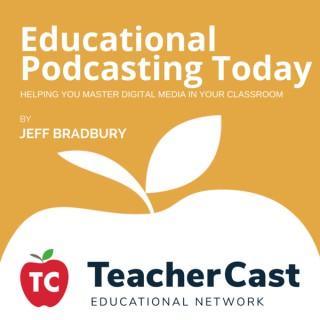 Educational Podcasting Today – The TeacherCast Educational Network