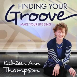 Finding Your Groove With Kathleen Thompson