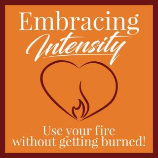Embracing Intensity