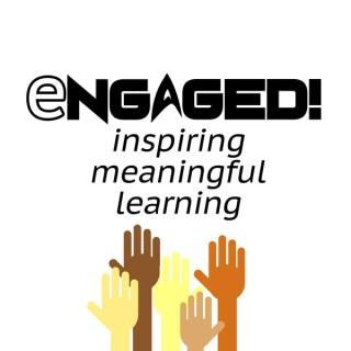 Engaged! Meaningful Learning