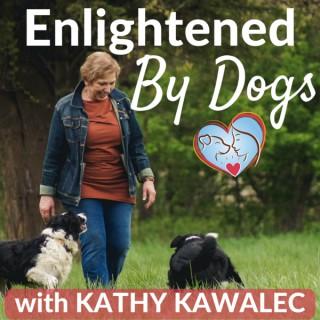 Enlightened By Dogs with Kathy Kawalec