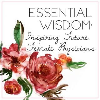 Essential Wisdom: Inspiring Future Female Physicians