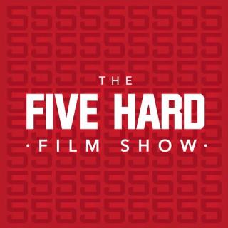 Five Hard Film Show