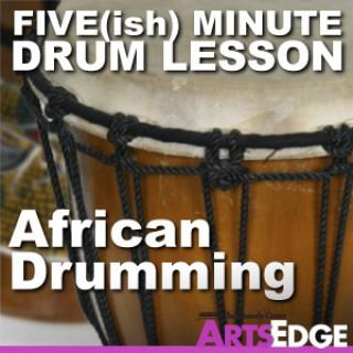 Five(ish) Minute Drum Lesson: African Drumming