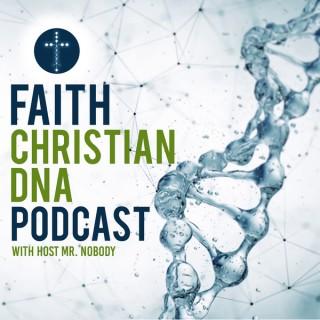 Faith Christian DNA Podcast