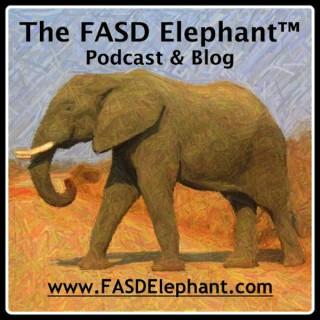 FASD Elephant™ Podcast & Blog
