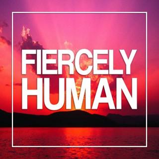 Fiercely Human