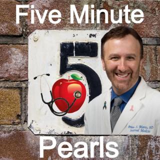 Five Minute Pearls for Clinical Practice : Healthcare Provider Education | FiveMinuteMD.com | DocCast | Brian Morris, M.D.