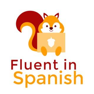 Fluent in Spanish Podcast