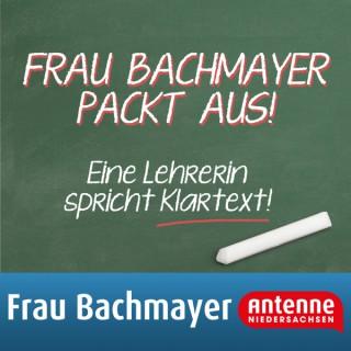 Frau Bachmayer packt aus!