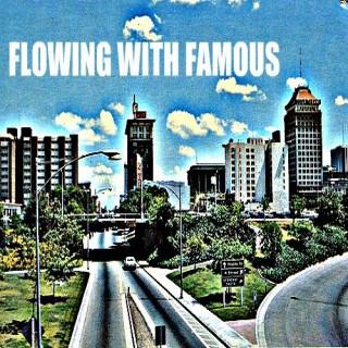 Flowing With Famous - Fresno Culture Podcast