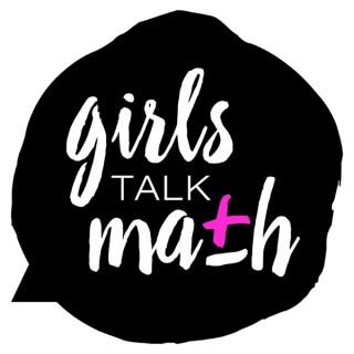 Girls Talk Math