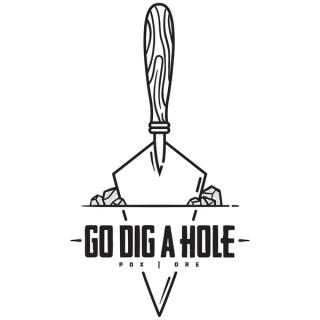 Go Dig a Hole