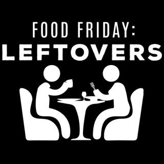 Food Friday: Leftovers