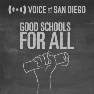 Good Schools For All by Voice of San Diego