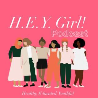 H.E.Y. Girl! Podcast