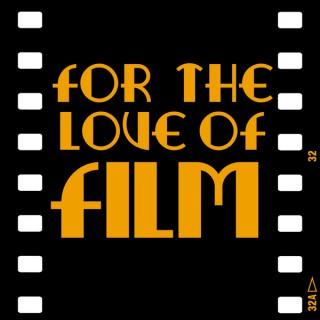 For The Love Of Film Podcast