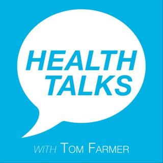 Health Talks with Tom Farmer