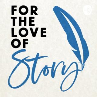 For the Love of Story