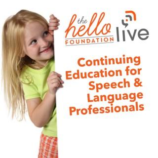 Hello Live: Continuing Education for Speech & Language Professionals