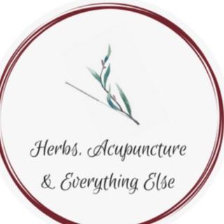 Herbs, Acupuncture, and Everything Else