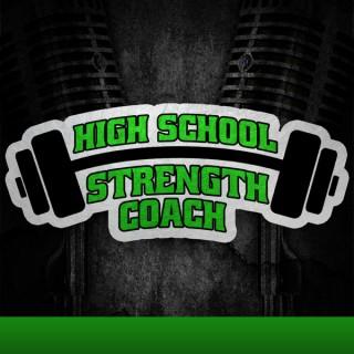 High School Strength Coach Podcast | Strength & Conditioning | Performance | Training | Athletics