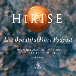 HiRISE: The BeautifulMars Podcast (Video)