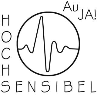 Hochsensibel-AuJa Podcast mit Stefanie, Christiane, Ishtiq